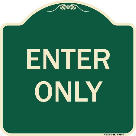 Signmission Designer Series Sign-Enter Only, Green Heavy-Gauge Aluminum, 18" x 18", G-1818-9848 A-DES-G-1818-9848